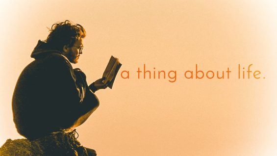 A thing about life