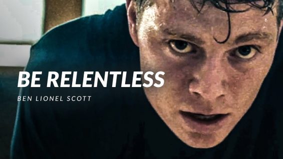 BE RELENTLESS – Best Motivational Video