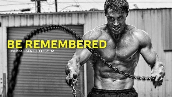 Be Remembered – Motivational Video