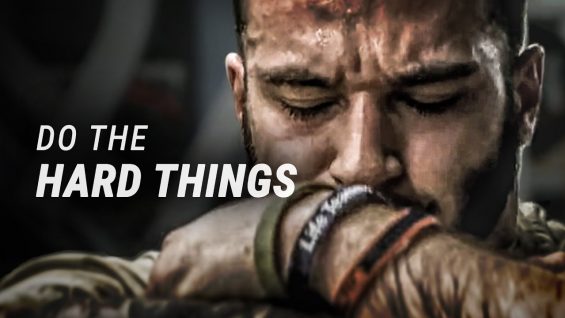 DO THE HARD THINGS – Best Motivational Video