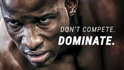 DON’T COMPETE. DOMINATE. – Best Motivational Video