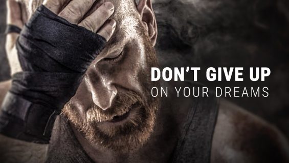 DON’T GIVE UP ON YOUR DREAMS – Powerful Motivational Video