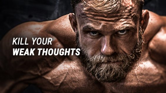 KILL YOUR WEAK THOUGHTS – Powerful Motivational Video