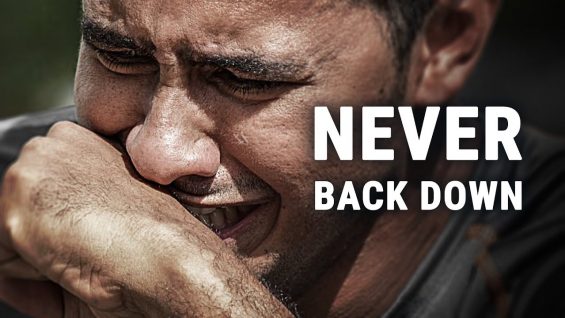 NEVER BACK DOWN – Motivational Video for Success in Life