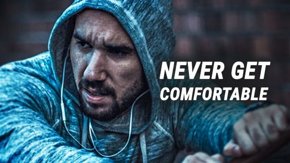 NEVER GET COMFORTABLE – Best Motivational Video