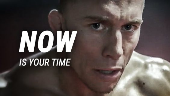 NOW IS YOUR TIME – Best Motivational Video