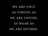 only strong as united