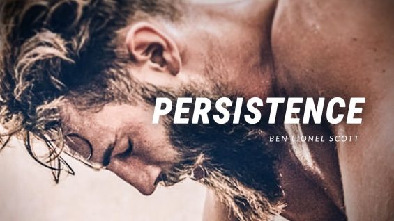 PERSISTENCE – Best Motivational Video