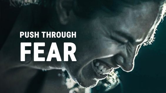 PUSH THROUGH FEAR – Powerful Motivational Video