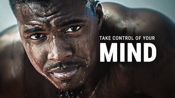 TAKE CONTROL OF YOUR MIND – Best Motivational Speech