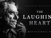 The Laughing Heart – Charles Bukowski