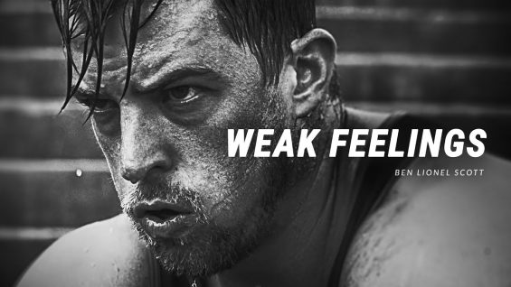 WEAK FEELINGS – Best Motivational Video