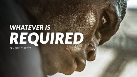 WHATEVER IS REQUIRED – Powerful Motivational Video